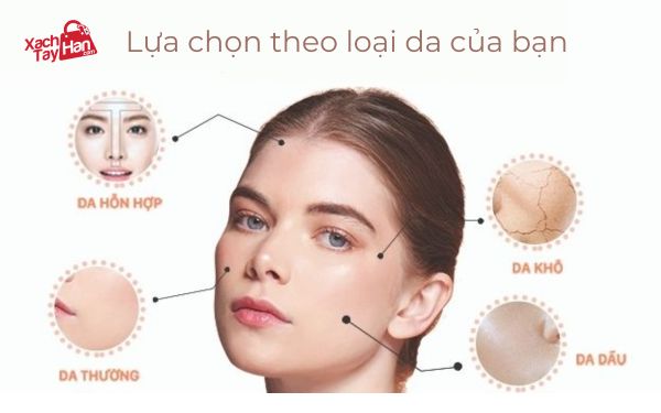 Lựa chọn sản phẩm phù hợp với từng loại da